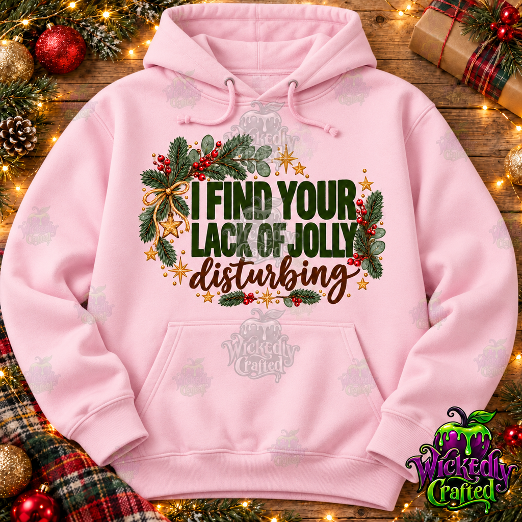 I Find Your Lack of Jolly Disturbing Apparel – hoodie mockup